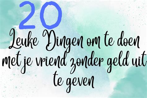 wat doen met je vriend|36 mooie dingen om thuis met je vriend te doen